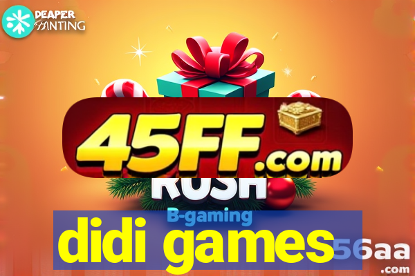 didi games